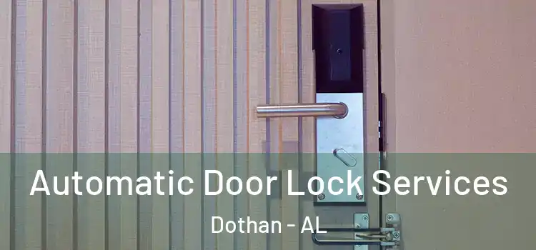 Automatic Door Lock Services Dothan - AL