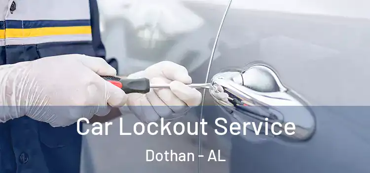 Car Lockout Service Dothan - AL