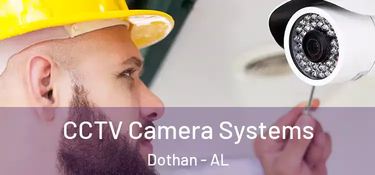 CCTV Camera Systems Dothan - AL