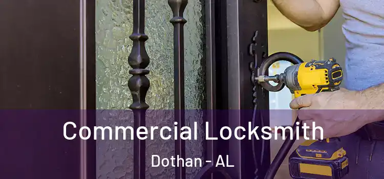 Commercial Locksmith Dothan - AL