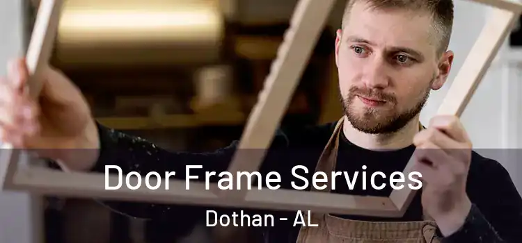 Door Frame Services Dothan - AL