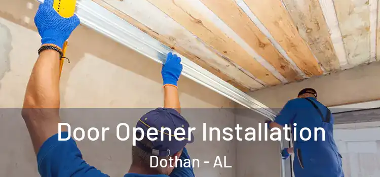 Door Opener Installation Dothan - AL