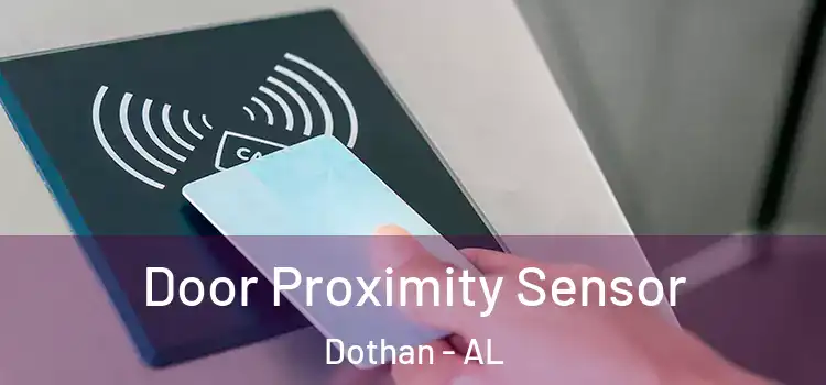 Door Proximity Sensor Dothan - AL