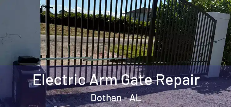 Electric Arm Gate Repair Dothan - AL