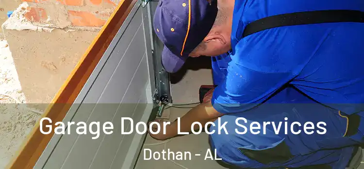 Garage Door Lock Services Dothan - AL