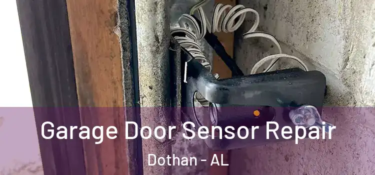 Garage Door Sensor Repair Dothan - AL