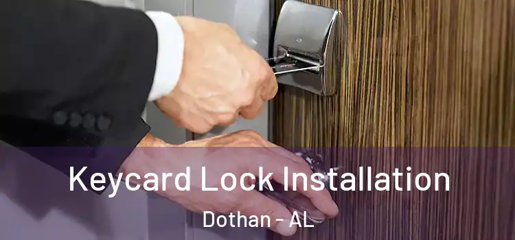 Keycard Lock Installation Dothan - AL