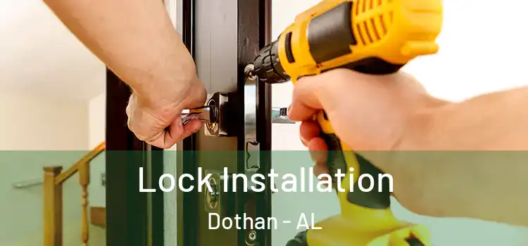 Lock Installation Dothan - AL