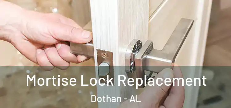 Mortise Lock Replacement Dothan - AL