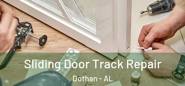 Sliding Door Track Repair Dothan - AL