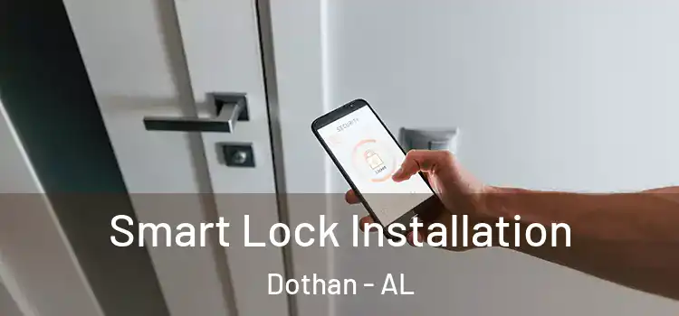 Smart Lock Installation Dothan - AL